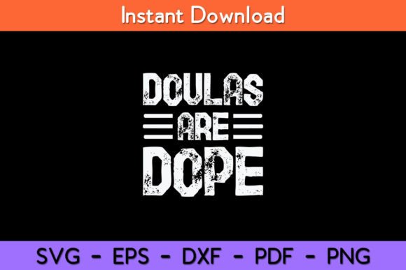 Doulas Are Dope: Graphics for Crafts & Gifts