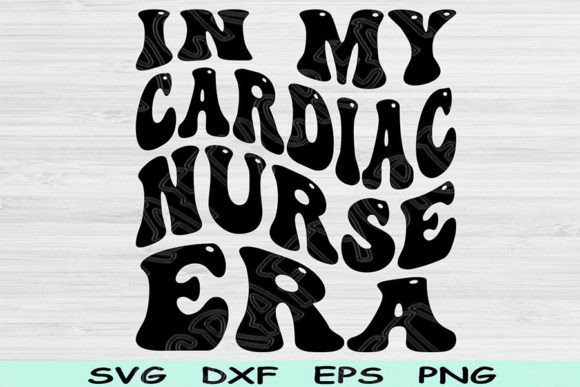 In My Cardiac Nurse Era: Graphics for Crafts & Branding