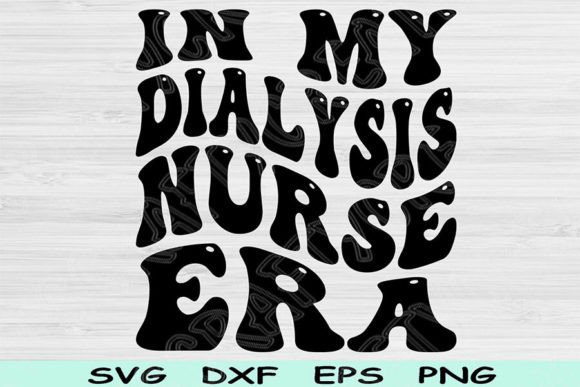 In My Dialysis Nurse Era: Graphics for Crafts
