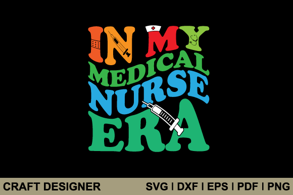In My Medical Nurse Era: Graphics for Crafts & Brands