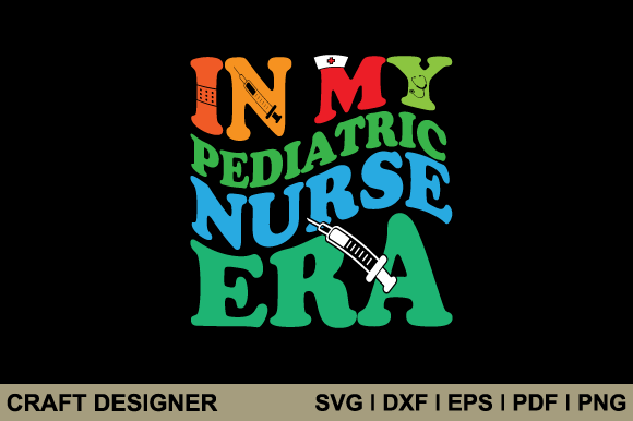 In My Pediatric Nurse Era SVG: Graphics for Crafts