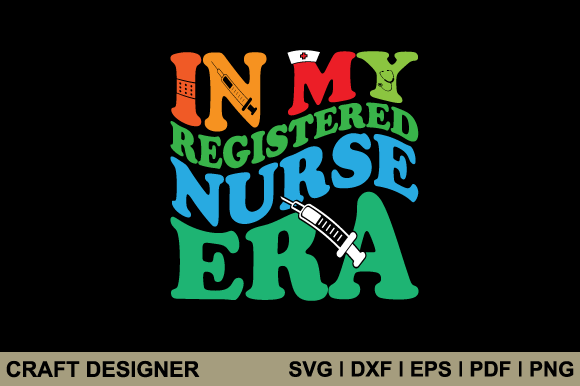 In My Registered Nurse Era: Graphics for Crafts