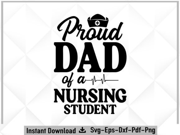 Proud Dad of a Nursing Student Svg