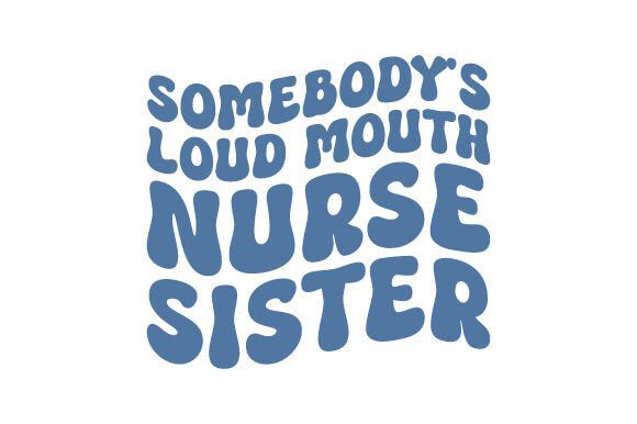 Review: Loud Mouth Nurse SVG for Crafts and Graphics